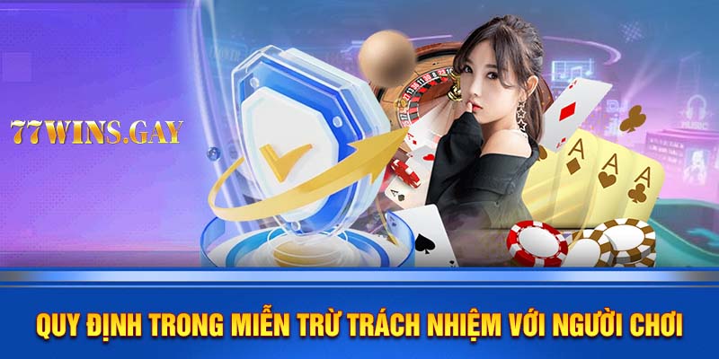 Quy định trong miễn trừ trách nhiệm với người chơi