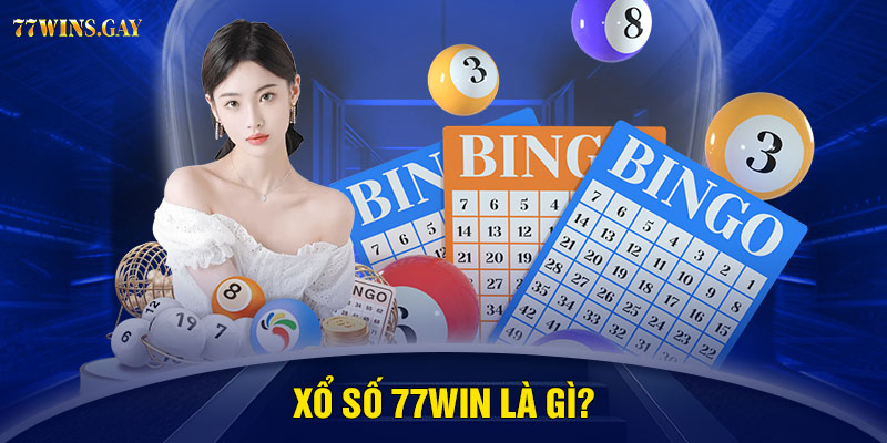 Xổ số 77WIN là gì?