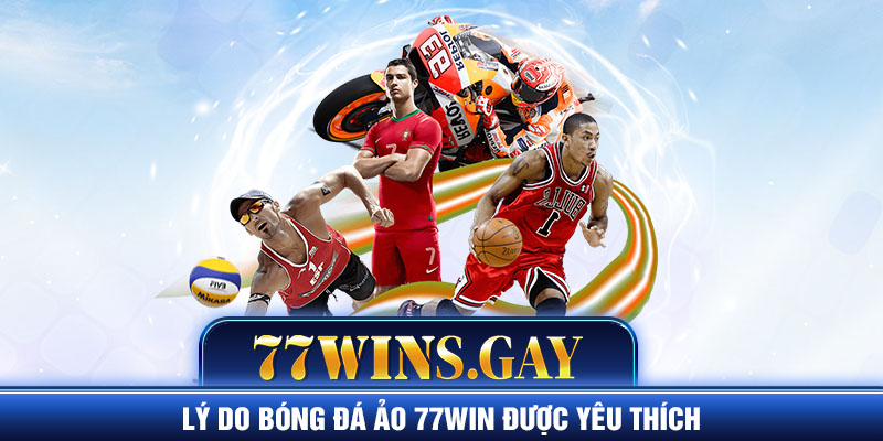 Lý do bóng đá ảo 77WIN được yêu thích