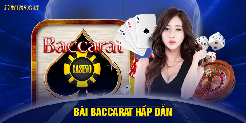 Bài baccarat hấp dẫn