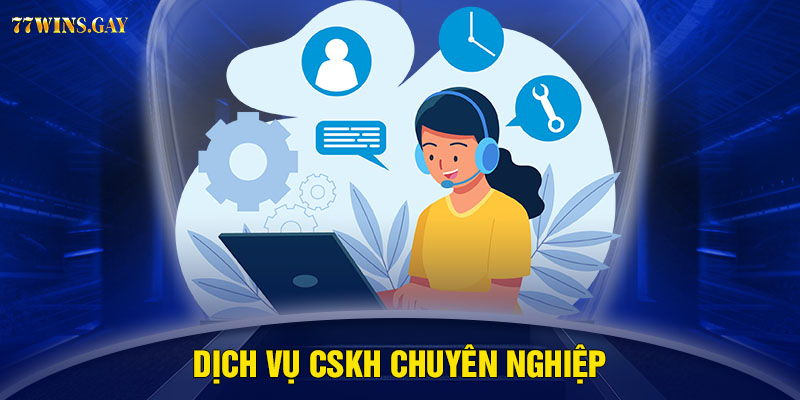 Dịch vụ CSKH chuyên nghiệp 